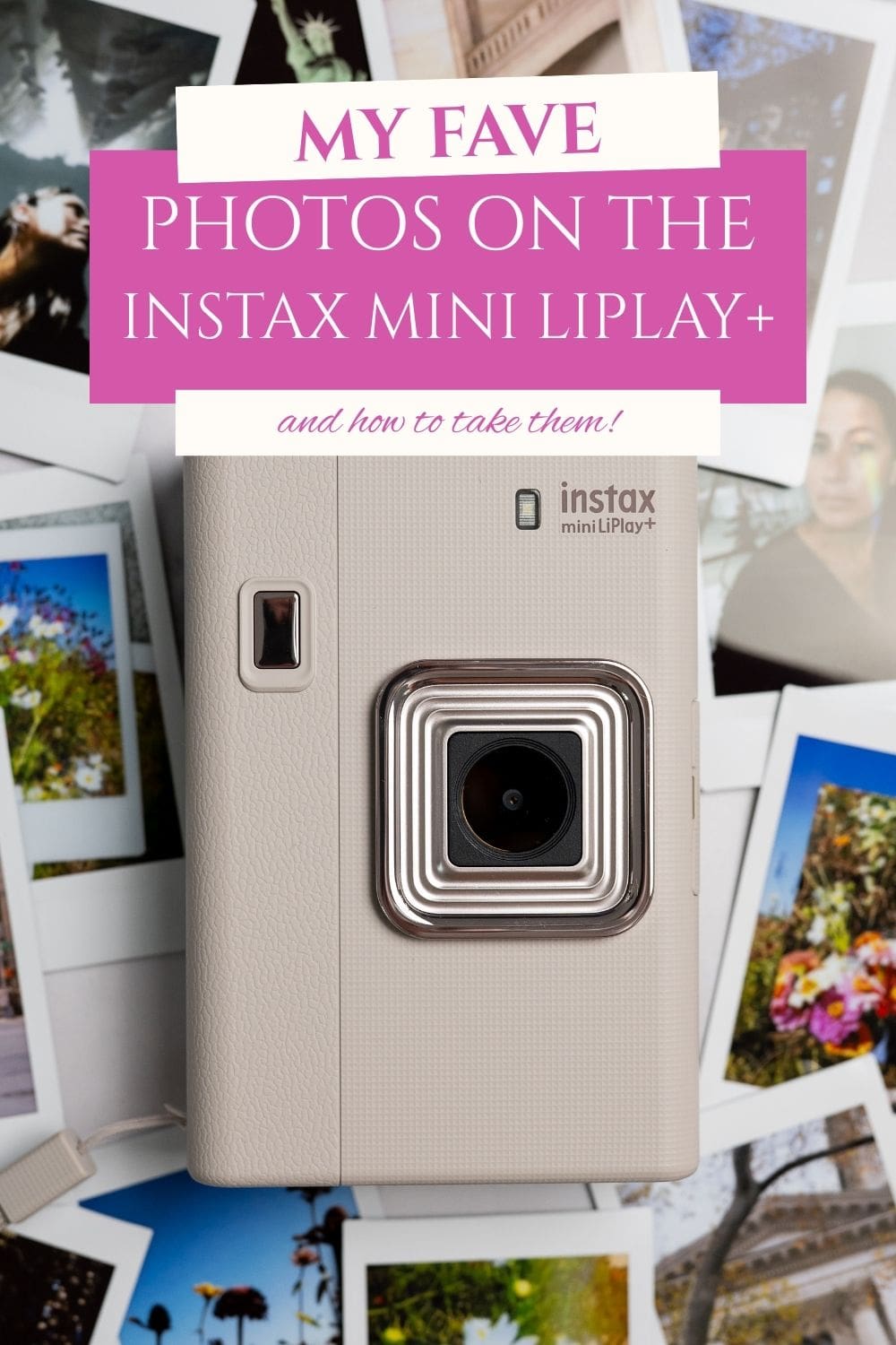 instax mini liplay plus in front of a bunch of photos taken on the camera