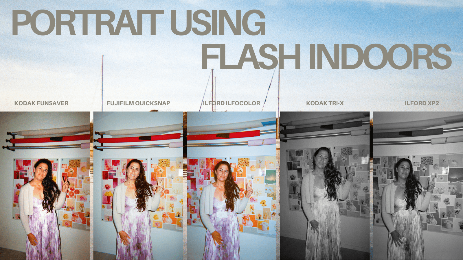 five photos of a woman indoors using a flash using kodak funsaver, fuji quicksnap, ilford ilfocolor, kodak tri-x, and ilford xp2 disposable cameras.